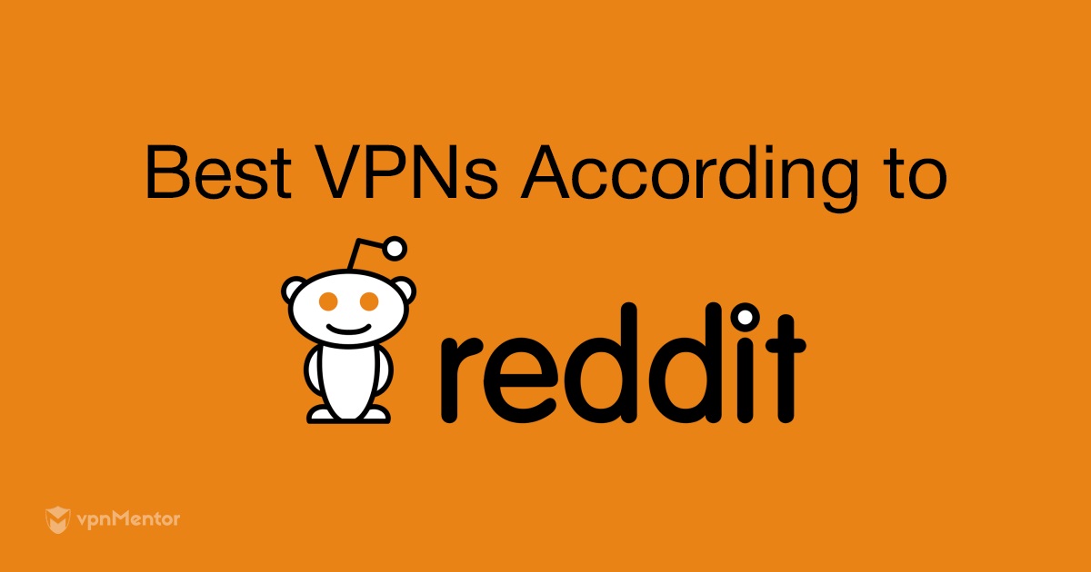 5 VPN, kas ir Reddit lietotāji, MĪLĒJAS 2020. gadā (Labākie labotie VPN)